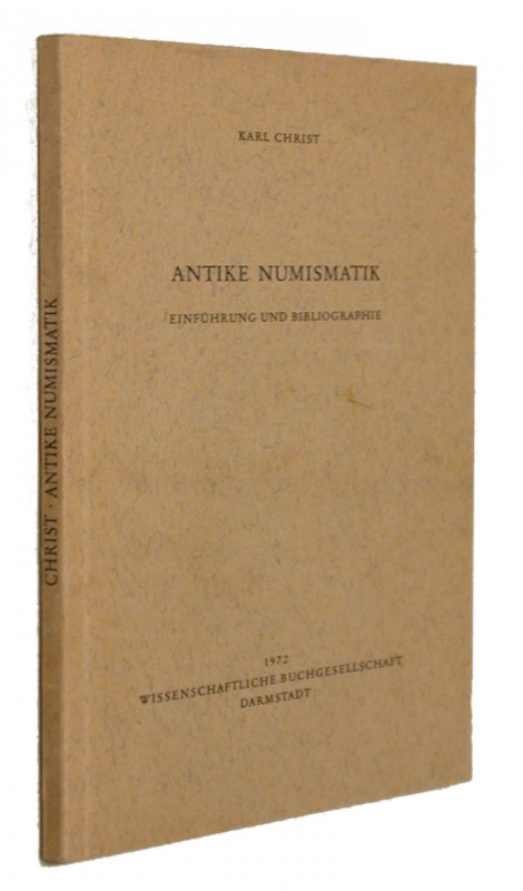 CHRIST, K. Antike Numismatik: Einführung und Bibliographie.  Darmstadt, 1967. 10...