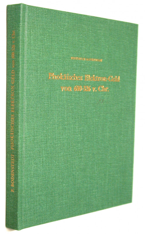 BODENSTEDT, F. Phokäisches Elektron-Geld von 600-326 v. Chr.  Studien zur Bedeut...