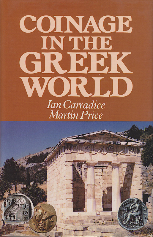 CARRADICE, I./PRICE, M. Coinage in the Greek World. London 1988. 154 S., 24 Tf.,...