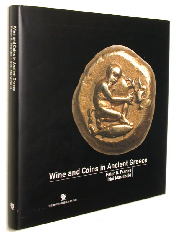 FRANKE, P. R./MARATHAKI, I. Wine and Coins in Ancient Greece. Athen 1999. 165 S....