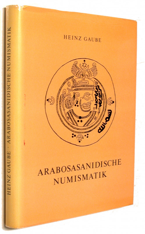 GAUBE, H. Arabosasanidische Numismatik. Braunschweig 1973. VI+171 S., 10 Schrift...