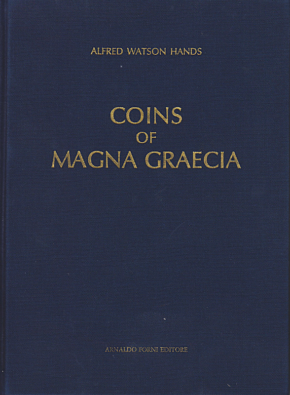 HANDS, A. W. Coins of Magna Graecia. The Coinage of the Greek  Colonies of South...