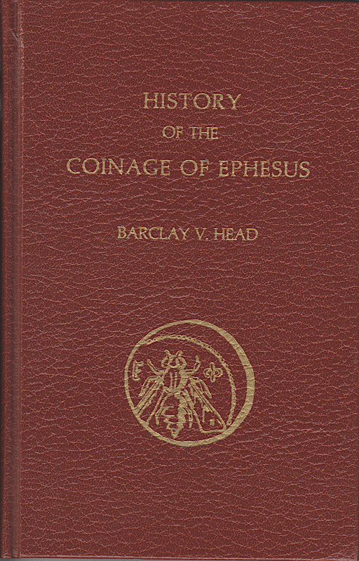HEAD, B. V. On the Chronological Sequence of the Coins of  Ephesus. Nachdruck Ch...