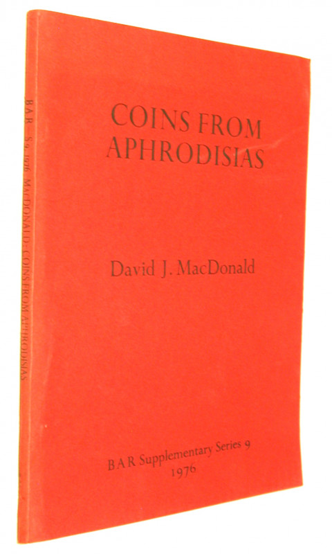 MACDONALD, D. J. Coins from Aphrodisias. BAR Supplementary Series  9, Oxford 197...