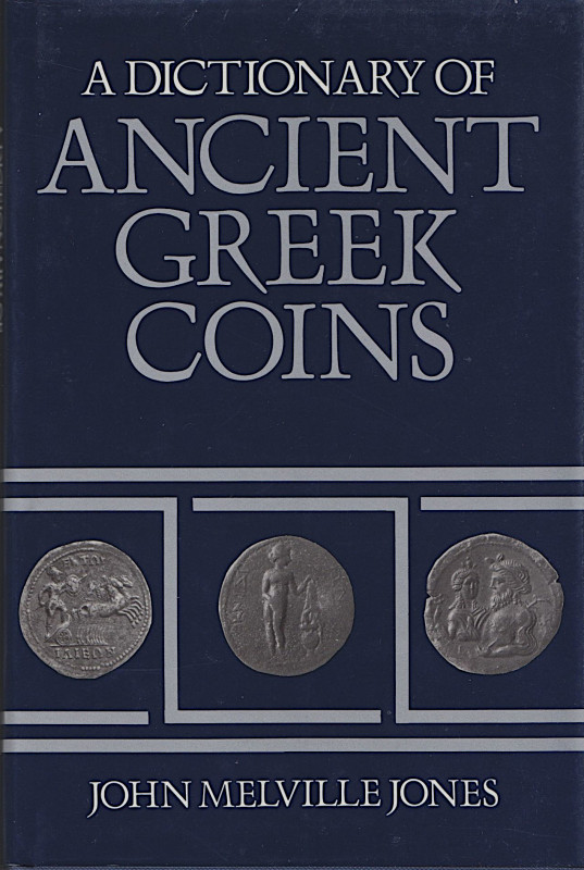 MELVILLE JONES, J. A Dictionary of Ancient Greek Coins.  London 1986. XI+248 S.,...