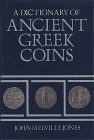 MELVILLE JONES, J. A Dictionary of Ancient Greek Coins.  London 1986. XI+248 S., 5 Tf. Textabb. Gln. II