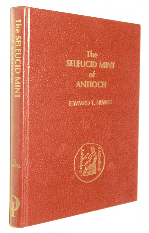 NEWELL, E. T. The Seleucid Mint of Antioch.  Nachdruck Chicago 1978. 151 S., 13 ...