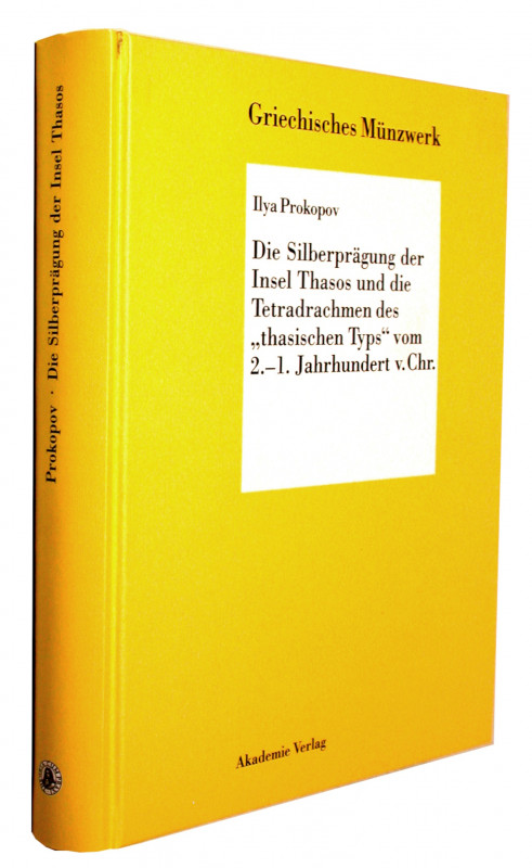 PROKOPOV, I. Die Silberprägung der Insel Thasos und die Tetradrachmen des "thasi...