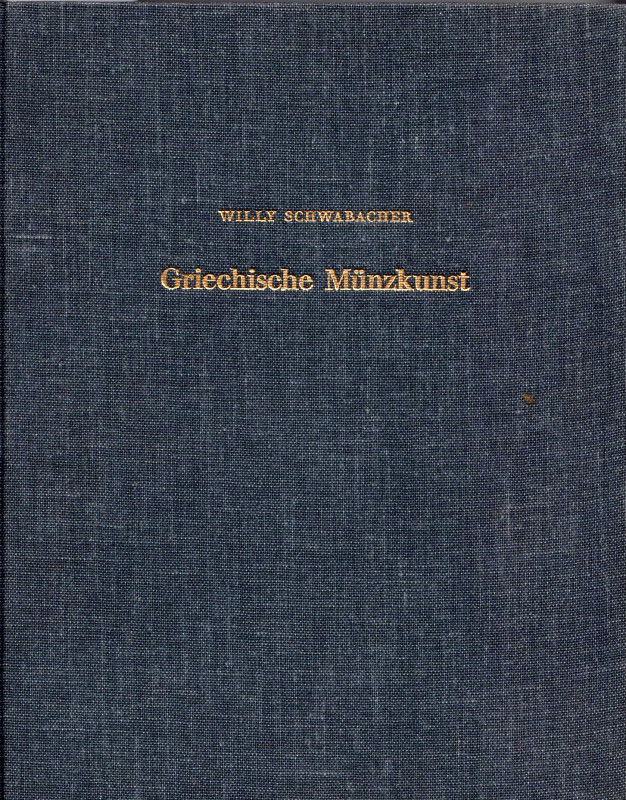 SCHWABACHER, W. Griechische Münzkunst.  Kurze Kunstgeschichte an Beispielen aus ...