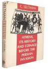 SELTMAN, C. T. Athens. Its History and Coinage before the  Persian Invasion. Nachdruck Chicago 1974 der Ausgabe Cambridge 1924. XX+228 S., 24 Tf., Gln...