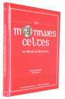 GRUEL, K./ MORIN, E. Les Monnaies Celtes du Musée de Bretagne.  Maison Florange, Paris 1999. 206 S., davon 58 S. farbige Abbildungstafeln. Textabb. Gl...