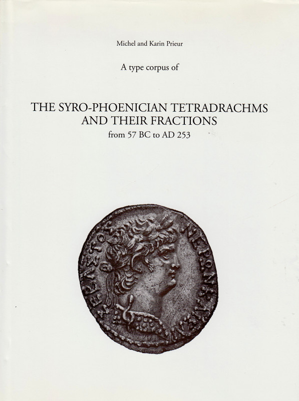 PRIEUR, M. UND K. A Type Corpus of the Syro-Phoenician Tetradrachms  and their F...