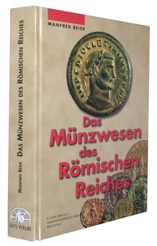 BEIER, M. Das Münzwesen des Römischen Reiches.  Regenstauf 2002. 512 S., Textabb...