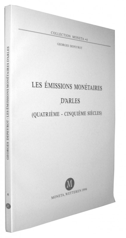 DEPEYROT, G. Les Émissions monétaires d'Arles (quatrième-cinquième siècles).  We...