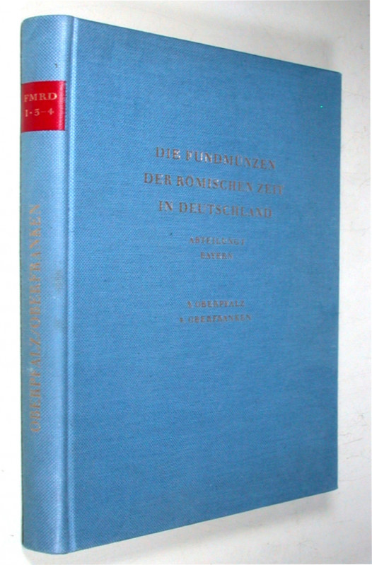 FUNDMÜNZEN DER RÖMISCHEN ZEIT IN DEUTSCHLAND. Abteilung I: Bayern. Band 3: Oberp...