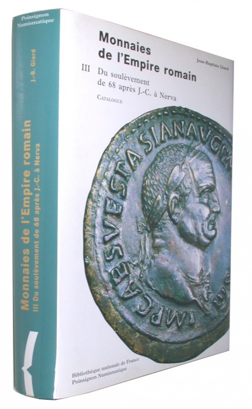 GIARD, J.-B. Monnaies de l'empire romain. III: Du soulèvement  de 68 après J.-C....