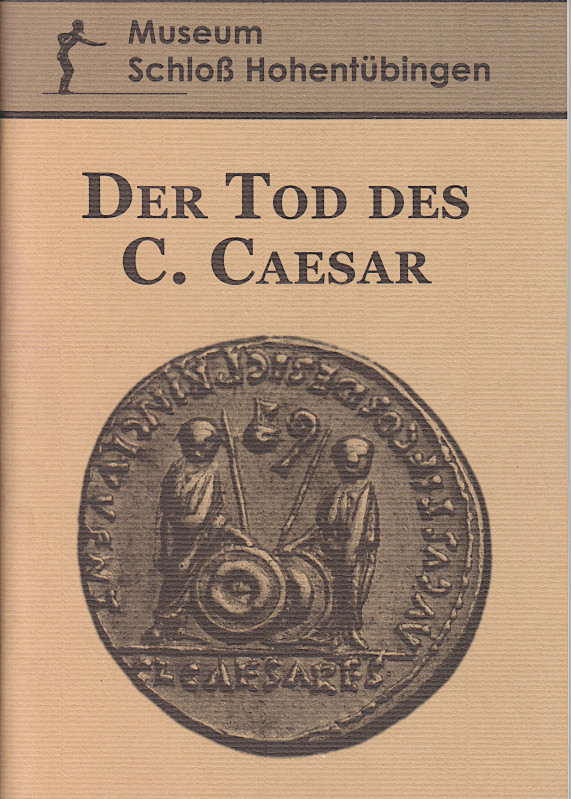 WOLTERS, R. Der Tod des C. Caesar.  Katalog der Sonderausstellung Museum Schloß ...