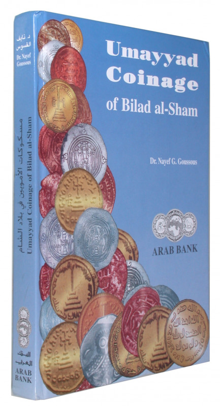 GOUSSOUS, N. Umayyad Coinage of Bilad al-Sham.  Arab Bank, Amman-Jordan 1996. Ca...