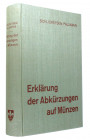 SCHLICKEYSEN, F.W.A./PALLMANN, R. Erklärung der Abkürzungen auf Münzen der neuern  Zeit, des Mittelalters und des Altertums, sowie auf Denkmünzen und ...