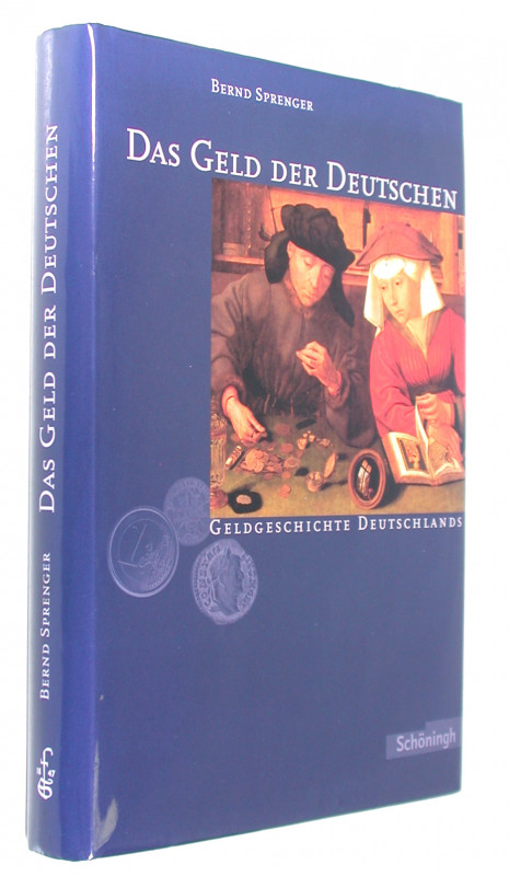 SPRENGER, B. Das Geld der Deutschen. Geldgeschichte Deutschlands.  Paderborn 200...