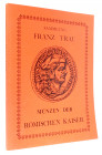 GILHOFER & RANSCHBURG, Wien, und HESS AG, Luzern. Auktion vom 22. 5. 1935. Slg. F. Trau. Münzen der römischen Kaiser. Nachdruck New York 1976. Frontis...