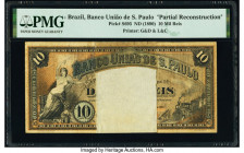 Brazil Banco Uniao de Sao Paulo 10 Mil Reis ND (1890) Pick S695 Partial Reconstruction PMG Holder. 

HID09801242017

© 2020 Heritage Auctions | All Ri...