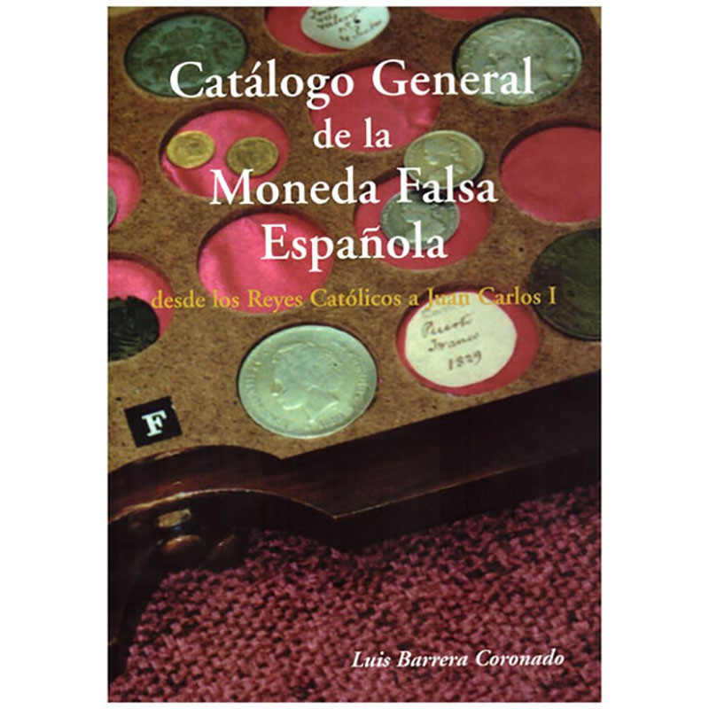 Libros
Bibliografía numismática
Catálogo general de la Moneda Falsa Española, ...