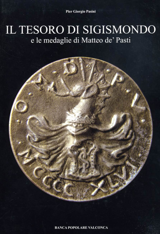 BIBLIOGRAFIA NUMISMATICA - LIBRI Pasini P.G. - Il tesoro di Sigismondo e le meda...