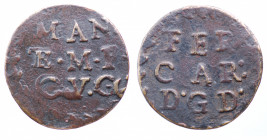 MANTOVA. Ferdinando Carlo Gonzaga-Nevers (1669-1707). Soldo con due scritte. AE (1,40 g). Bignotti 24. qBB