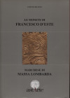 BELLESIA L. - Le monete di Francesco D’Este marchese di Novellara. Lugano, 1997. Pp. 60, tavv. e ill. nel testo. ril. ed. ottimo stato.