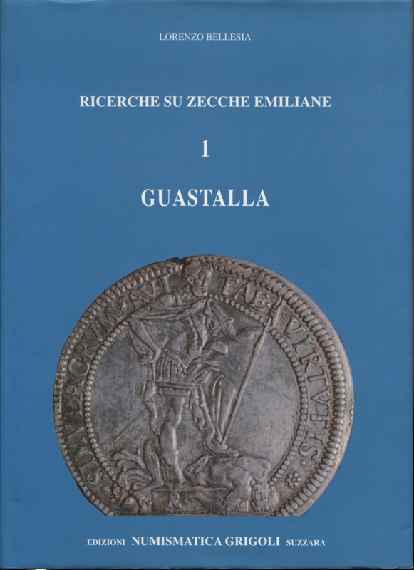 BELLESIA L. – Ricerche su zecche emiliane. I Guastalla. Mantova, 1995. Pp. 233, ...