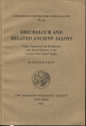 CALEY E.R. – Orichalcum and related ancient alloys. N.N.A.M. 151. New York, 1964. pp. 115. Ril. editoriale Buono stato.