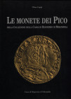 CAPPI V. - Le monete dei Pico della collezione della Cassa di Risparmio di Mirandola. Modena, 1995. Pp. 179, tavv. e ill. nel testo a colori. ril. ed....