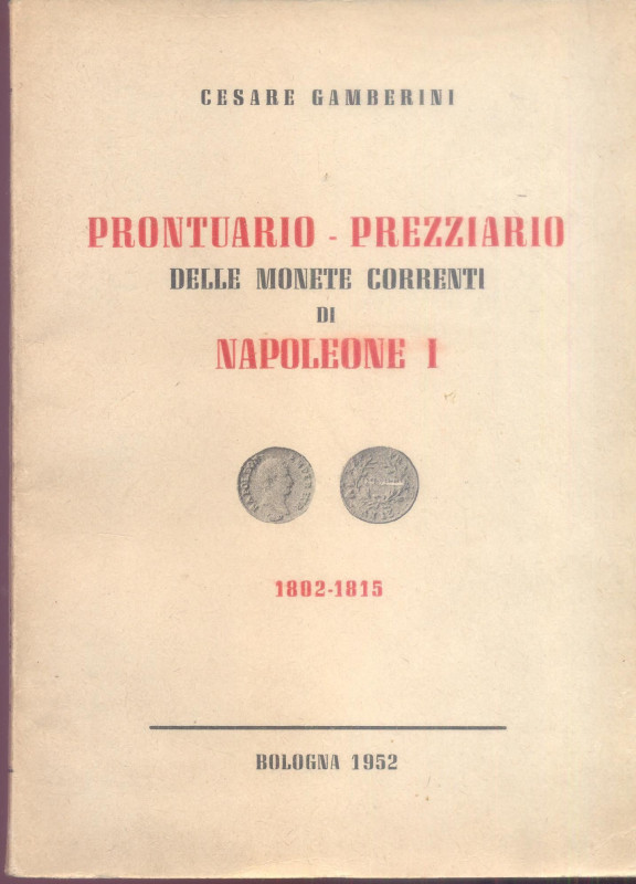 GAMBERINI C. - Prontuario – prezziario delle monete correnti di Napoleone I 1802...