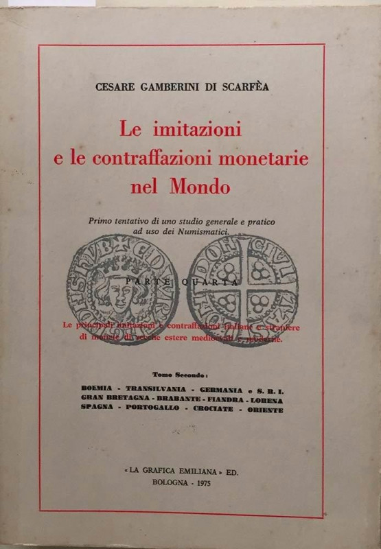 GAMBERINI DI SCARFEA C. - Le Imitazioni e le Contraffazioni Monetarie nel Mondo....