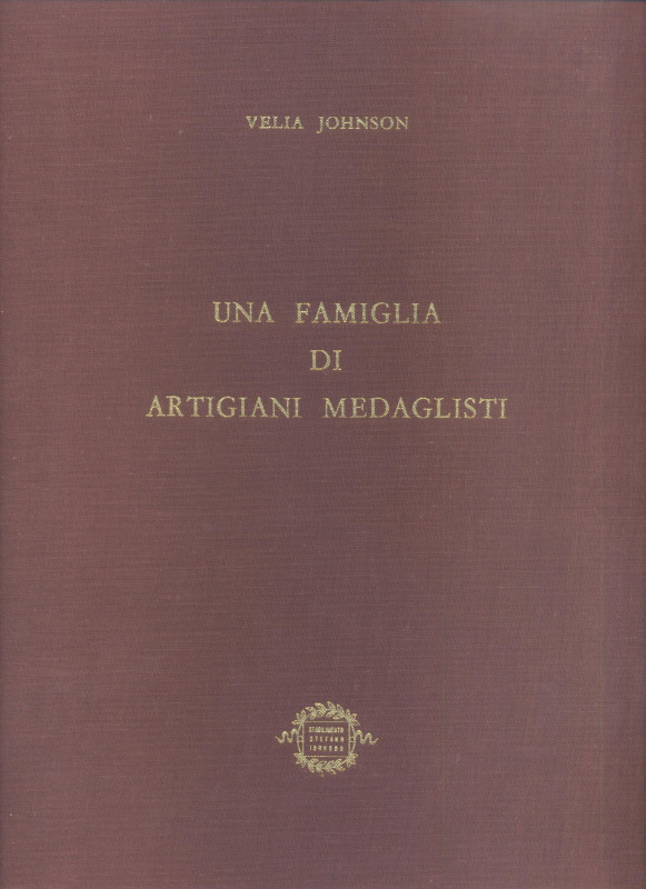 JOHNSON V. Una famiglia di artigiani medaglisti. Milano, 1966, Pp. 201, 313 ill ...