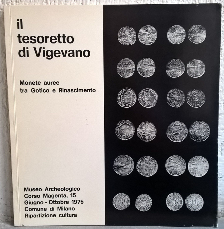 ARSLAN E. A. – Il tesoretto di Vigevano. Monete auree tra Gotico e Rinascimento....