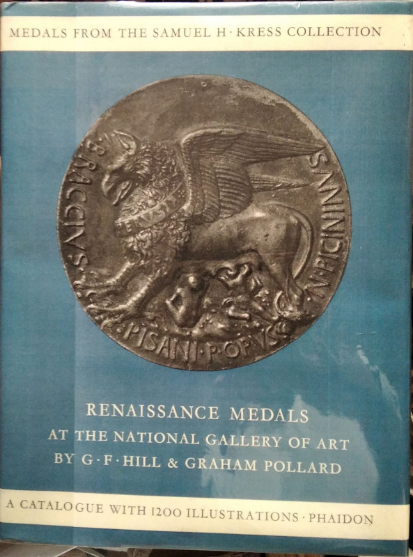 HILL G. F. - POLLARD G. - Renaissance medals from the Samuel H. Kress Collection...