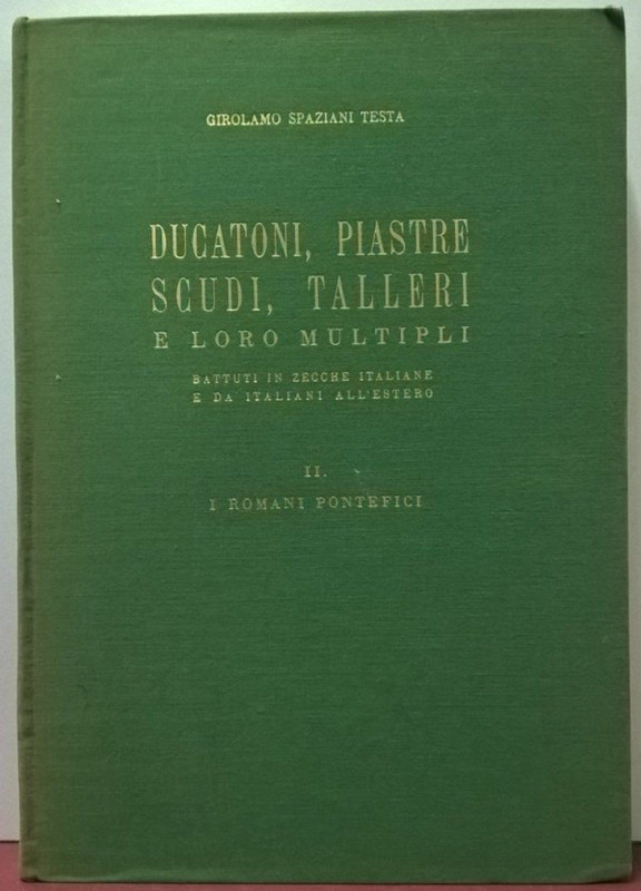 SPAZIANI TESTA G. – Ducatoni, piastre, scudi, talleri e loro multipli battuti in...