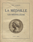 BABELON J. - La medaille et les Medailleurs. Paris, 1927. Pp. 234, tavv. 32. Ril. ed. buono stato, raro e importante.