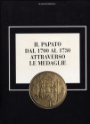 MISELLI W. - Il papato dal 1700 al 1730 attraverso le medaglie. Milano, 1997. pp. 255, tavv. e ill. nel testo. ril. editoriale, buono stato.