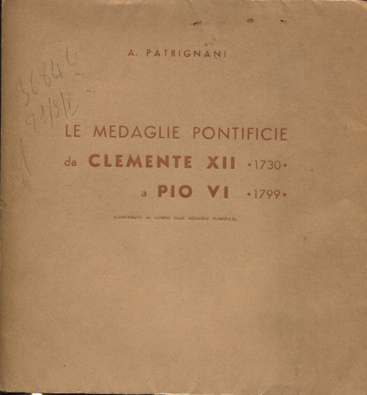 PATRIGNANI A. - Le medaglie pontificie da Clemente XII 1730 a Pio VI 1799. Bolog...