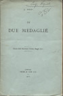 PERINI Quintillo. Di due medaglie. Londra, 1911, pp. 8, ill nel testo. Brossura ed. Buono stato. medaglie di Ferdinando II e di Zurigo.