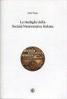 RONGO Matteo. Le medaglie della Società Numismatica Italiana. Peccioli, 2006. pp. 25, ill. e tavv. nel testo a colori. ril. ed. ottimo stato.