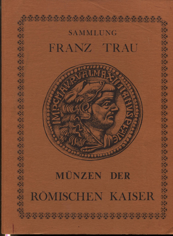 GILHOFER – RANSCHBURG – HESS. – Sammlung Franz Trau. Munzen der romischen kaiser...