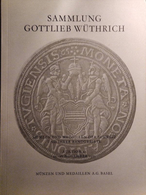 MUNZEN UND MEDAILLEN AG – Auktion 45. Basel, 25-27 november 1971. Sammlung Gottl...