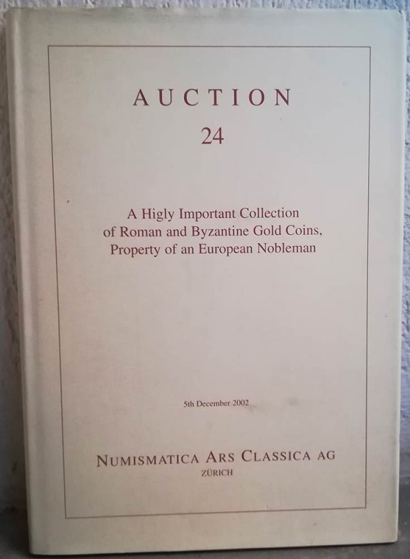 NAC – NUMISMATICA ARS CLASSICA. Auction no. 24. A Higly Important Collection of ...