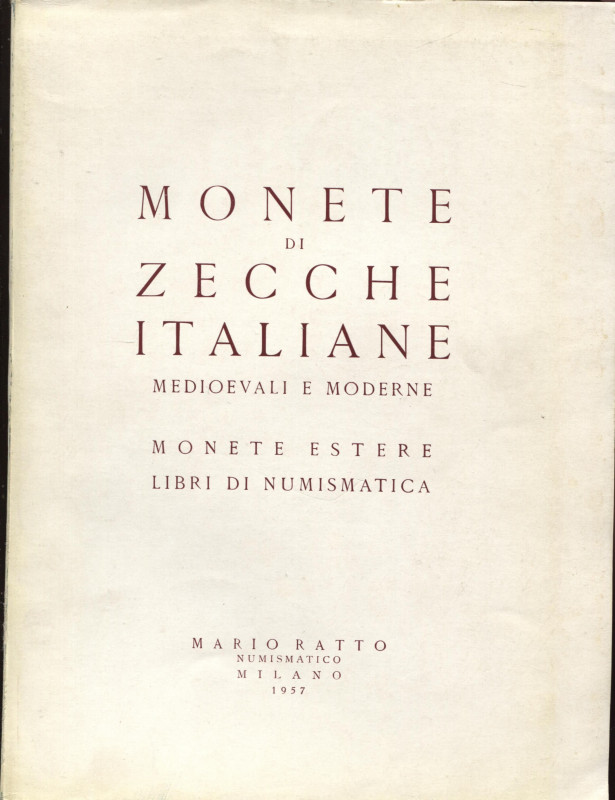 RATTO M. – Milano, 23 \ 25 – Maggio – 1957. Monete di Zecche italiane medioevali...