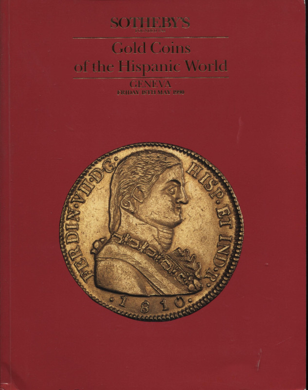 SOTHEBY’S. - Geneva, 18 - -May, 1990. Gold coins of the Hispanic World. Pp. 50, ...