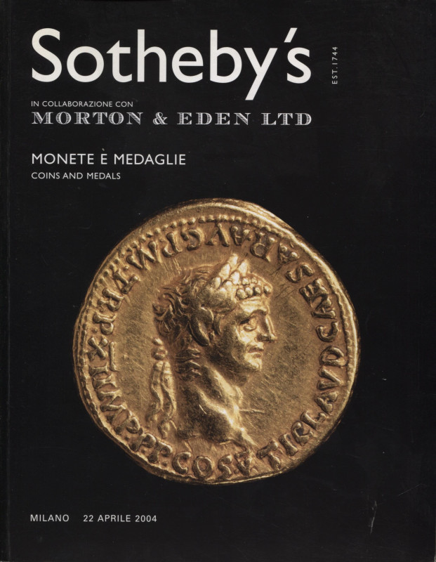 SOTHEBY’S. Morton & Eden. Milano, 22 – Aprile, 2004. Coins and medals. Pp. 71, n...